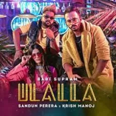 Ulalla - Babi Supram x Sandun Perera x Krish Manoj Ulalla - Babi Supram x Sandun Perera x Krish Manoj